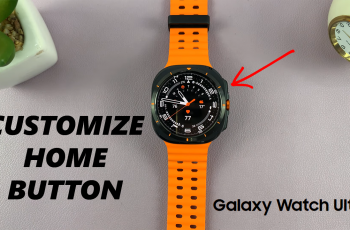 How To Customize The Home Button On Samsung Galaxy Watch Ultra