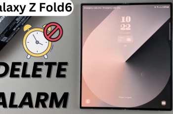 How To Delete Alarm On Samsung Galaxy Z Fold 6