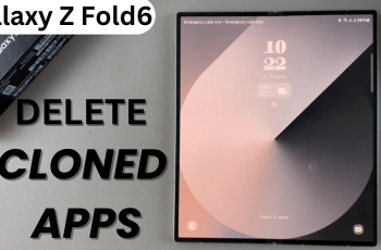 How To Delete Cloned Apps On Samsung Galaxy Z Fold 6