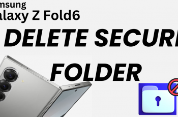 How To Delete Secure Folder On Samsung Galaxy Z Fold 6