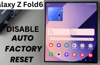 How To Disable Auto Factory Reset After 20 Failed Unlock Attempts Samsung Galaxy Z Fold 6