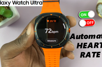 How To Disable Automatic Heart Rate Monitoring On Galaxy Watch Ultra