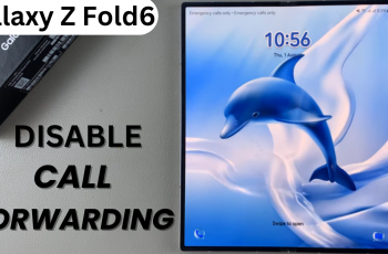 How To Disable Call Forwarding On Samsung Galaxy Z Fold 6