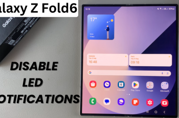 How To Disable LED Notifications On Galaxy Z Fold 6