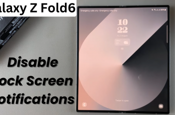 How To Disable Lock Screen Notifications On Samsung Galaxy Z Fold 6