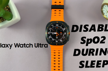 How To Disable ‘Measure Blood Oxygen During Sleep’ On Galaxy Watch Ultra