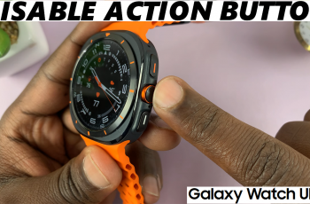 How To Disable Quick (Action) Button On Galaxy Watch Ultra