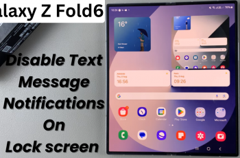 How To Disable Text Message Notifications On Lock Screen Of Samsung Galaxy Z Fold 6