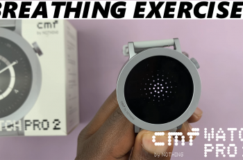 How To Do Breathing Exercises On CMF By Nothing Watch Pro 2