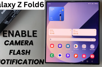 How To Enable Camera Flash Notifications On Samsung Galaxy Z Fold 6