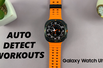 How To Enable & Disable Auto Detect Workouts On Samsung Galaxy Watch Ultra