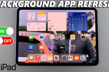 How To Enable & Disable ‘Background App Refresh’ On iPad