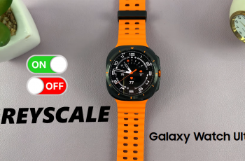 How To Enable & Disable Greyscale On Samsung Galaxy Watch Ultra