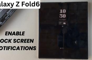 How To Enable Lock Screen Notifications On Samsung Galaxy Z Fold 6