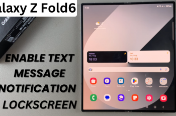 How To Enable Text Message Notifications On Lock Screen Of Samsung Galaxy Z Fold 6