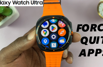 How To Force Stop (Quit) Apps On Galaxy Watch Ultra