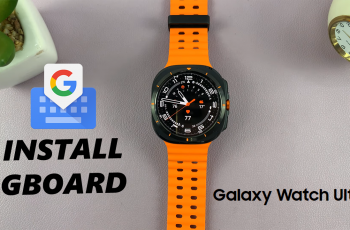 How To Install Gboard (Google Keyboard) On Samsung Galaxy Watch Ultra