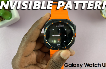 How To Make Lock Screen Pattern Invisible On Galaxy Watch Ultra