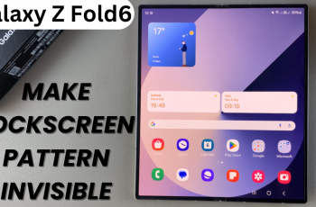 How To Make Lock Screen Pattern Invisible On Samsung Galaxy Z Fold 6