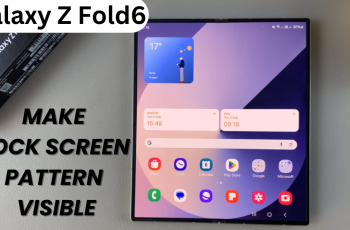 How To Make Lock Screen Pattern Visible Samsung Galaxy Z Fold 6