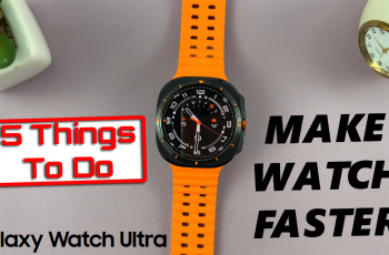 How To Make Your Galaxy Watch Ultra Run Faster