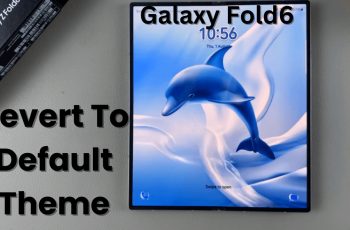 How To Revert To Default Theme On Samsung Galaxy Z Fold 6