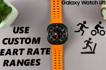 How To Set Custom Heart Ranges For Different Workouts On Galaxy Watch Ultra