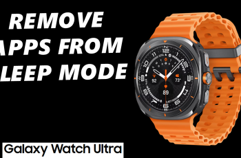 How To Stop Apps From Sleeping On Galaxy Watch Ultra