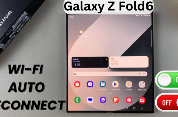 Turn Wi Fi Auto Reconnect On or Off On Samsung Galaxy Z Fold 6