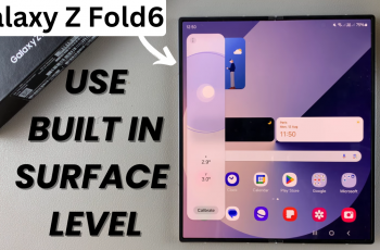 How To Use Built In Surface Level On Samsung Galaxy Z Fold 6