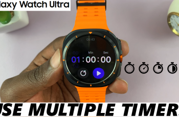 How To Use Multiple Timers On Galaxy Watch Ultra