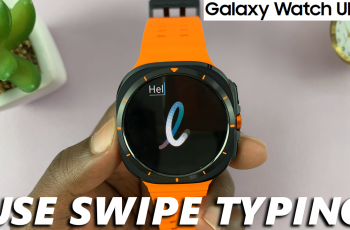 How To Use Swipe Typing (Hand Writing) On Galaxy Watch Ultra