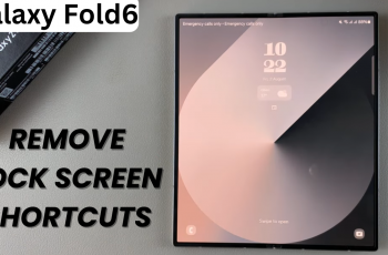 How to Remove Lock Screen Shortcuts On Samsung Galaxy Z Fold 6