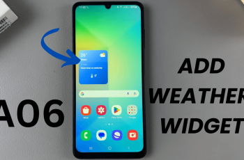 How To Add a Weather Widget To Home Screen Of Samsung Galaxy A06