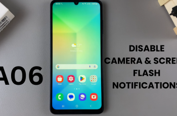 How To Disable Camera & Screen Flash Notifications On Samsung Galaxy A06