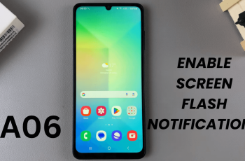 How To Enable Screen Flash Notifications On Samsung Galaxy A06