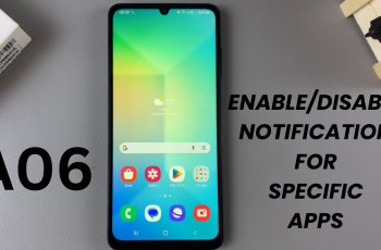 How To Enable/Disable Notifications For Specific Apps On Samsung Galaxy A06