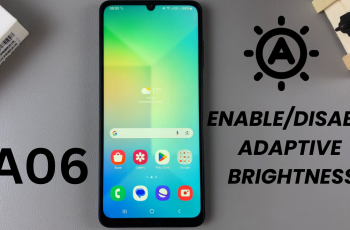 How To Enable/Disable Adaptive Brightness On Samsung Galaxy A06