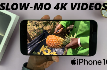 How To Record 4K 120FPS SlowMo Videos On iPhone 16/16 Pro