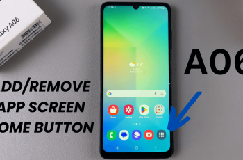 How To Add/Remove Apps Screen Button On Home Screen Of Samsung Galaxy A06