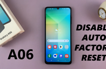 How To Disable Auto Factory Reset After 20 Failed Unlock Attempts On Samsung Galaxy A06