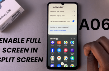 How To Enable Full Screen In Split Screen On Samsung Galaxy A06