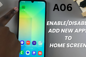 How To Enable/Disable Add New Apps To Home Screen On Samsung Galaxy A06