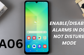 How To Enable/Disable Alarms In Do No Disturb Mode On Samsung Galaxy A06