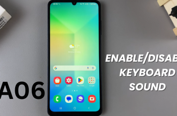 How To Enable/Disable Keyboard Sound On Samsung Galaxy A06