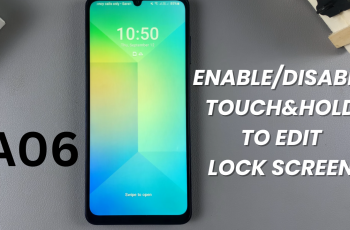 How To Enable/Disable Touch & Hold To Edit Lock Screen On Samsung Galaxy A06