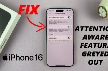 How To FIX ‘Attention Aware Features’ Greyed Out On iPhone 16/16 Pro