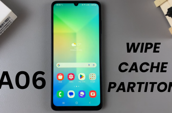 How To Wipe Cache Partition On Samsung Galaxy A06