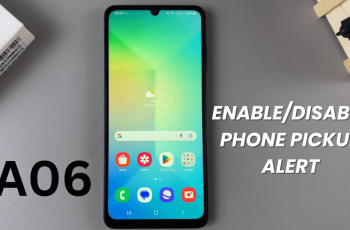 How To Enable/Disable Alert When Phone Is Picked Up On Samsung Galaxy A06