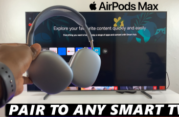 How To Pair & Connect AirPods Max To Any Smart TV